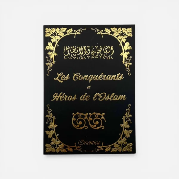 Couverture du livre Les Conquérants et Héros de l’Islam par Orientica